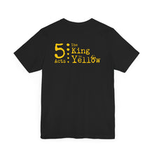 Load image into Gallery viewer, 5 Acts The King In Yellow Jersey Short Sleeve Tee