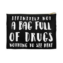 Load image into Gallery viewer, Definitely Not Drugs Accessory Pouch