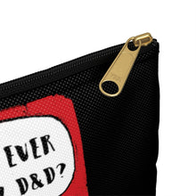 Load image into Gallery viewer, Y&#39;all Ever Play D&amp;D? Accessory Pouch