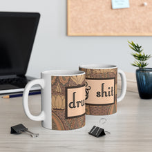 Load image into Gallery viewer, Drugs & Shit Ceramic Mug 11oz